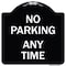 Signmission No Parking Anytime Heavy-Gauge Aluminum Architectural Sign, 18" x 18", BW-1818-22965 A-DES-BW-1818-22965 - alternate 1